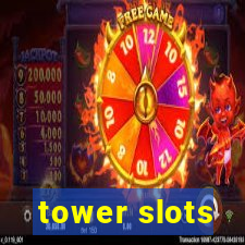 tower slots