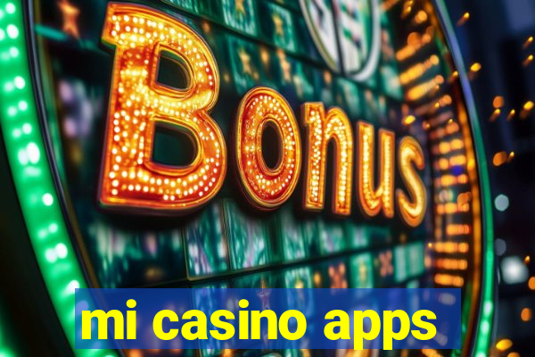 mi casino apps