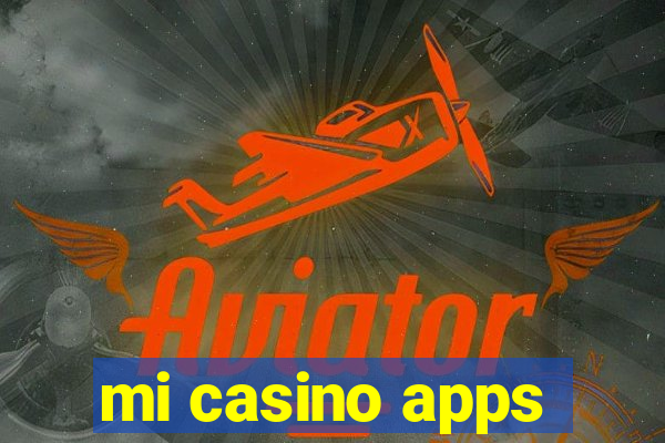 mi casino apps