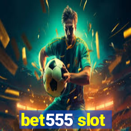 bet555 slot