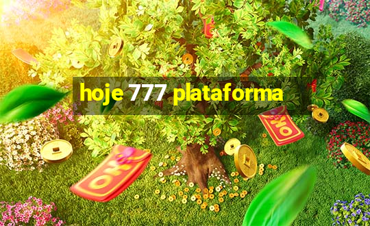 hoje 777 plataforma