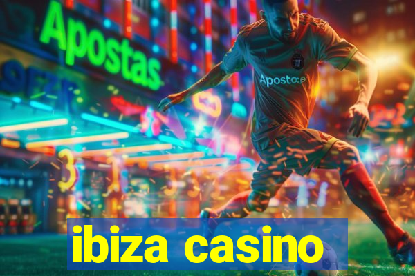 ibiza casino