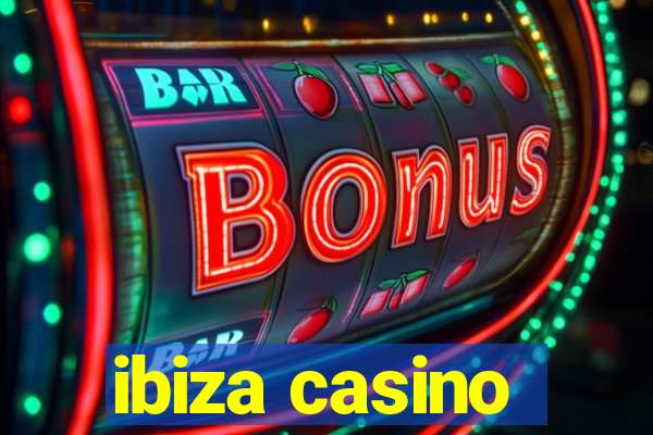 ibiza casino