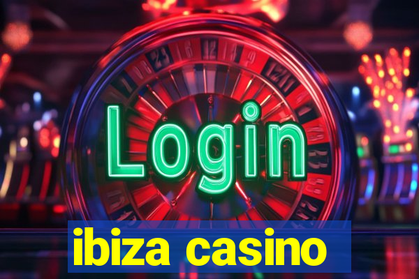 ibiza casino