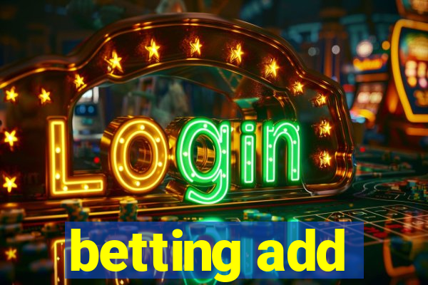 betting add