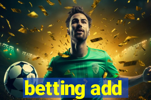 betting add