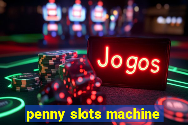 penny slots machine