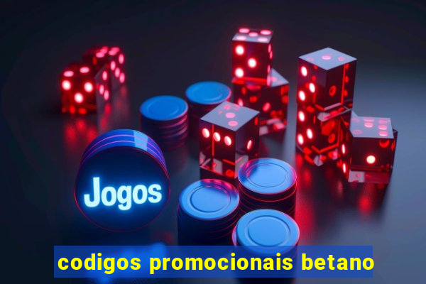 codigos promocionais betano