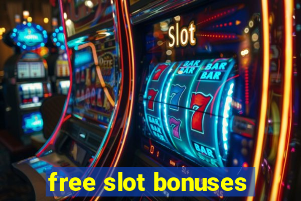 free slot bonuses