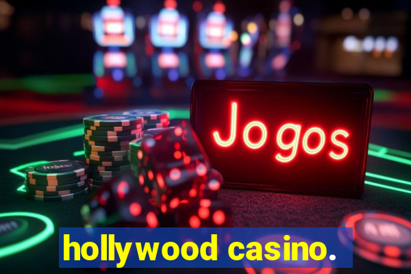 hollywood casino.