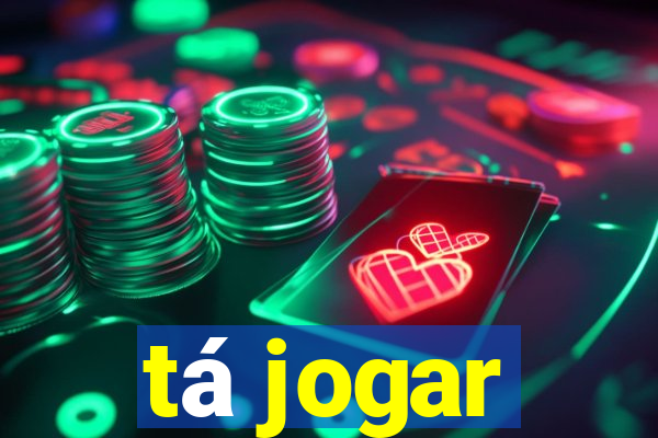 tá jogar