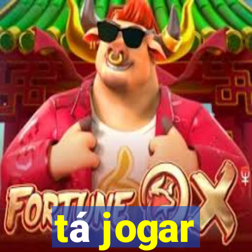 tá jogar