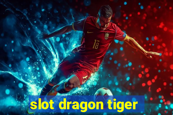 slot dragon tiger