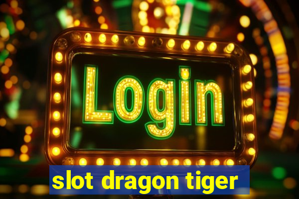 slot dragon tiger