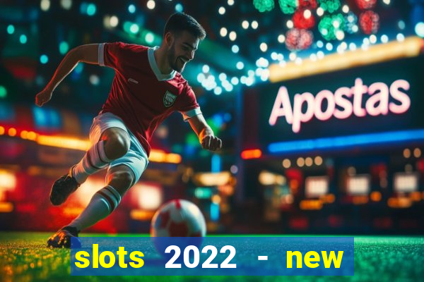 slots 2022 - new lucky slots