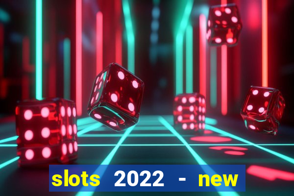 slots 2022 - new lucky slots