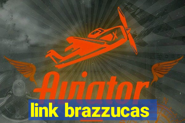 link brazzucas