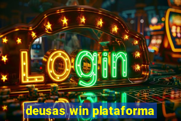 deusas win plataforma