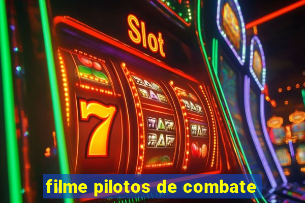 filme pilotos de combate