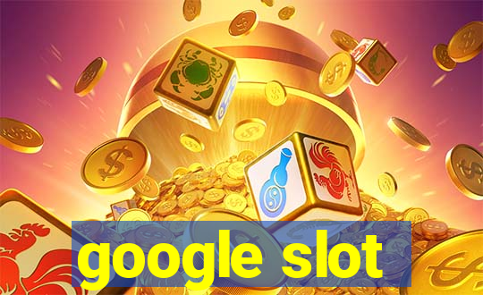 google slot