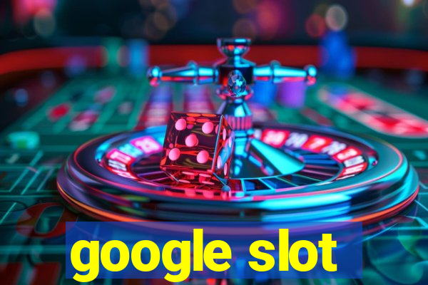 google slot