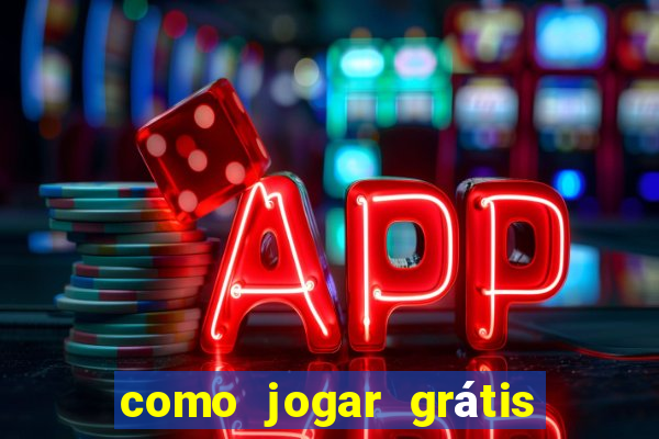 como jogar grátis no tigrinho