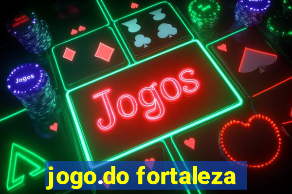 jogo.do fortaleza