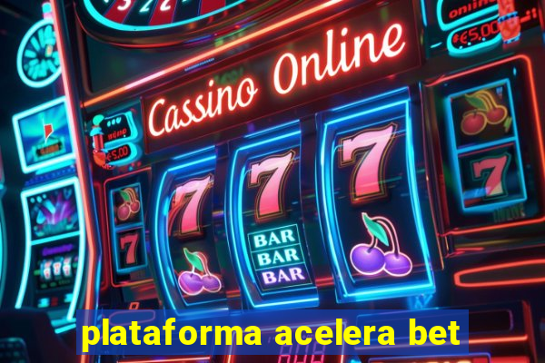 plataforma acelera bet