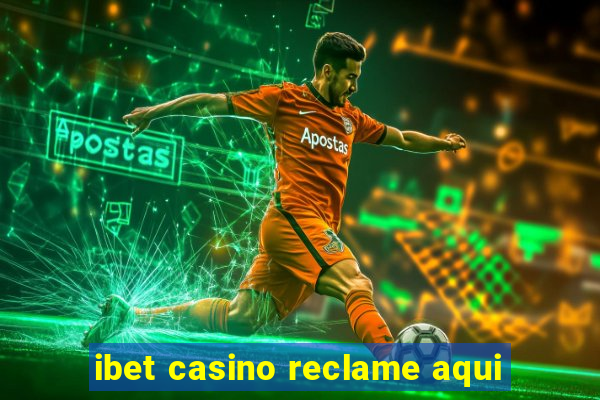 ibet casino reclame aqui