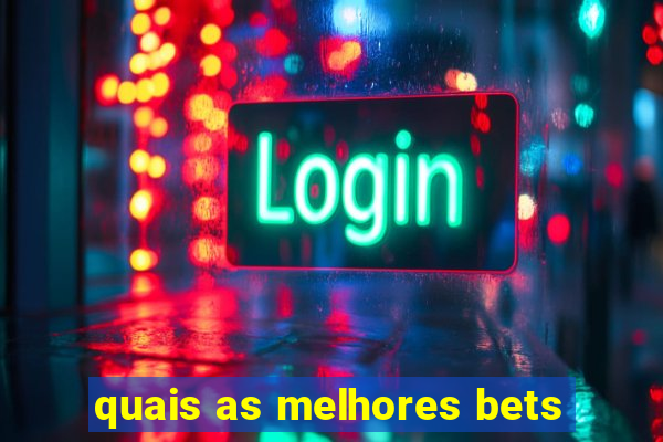 quais as melhores bets