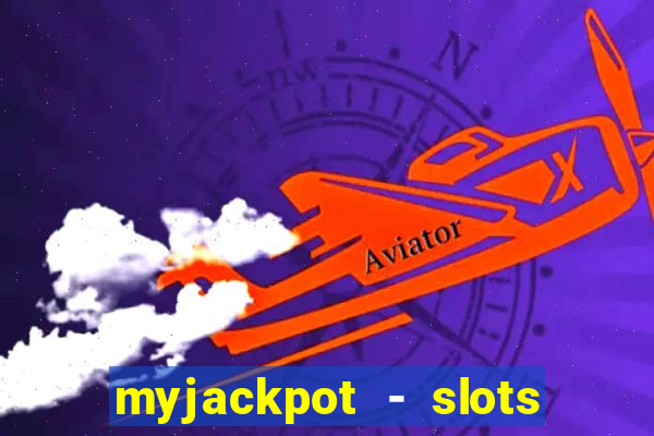 myjackpot - slots & casino