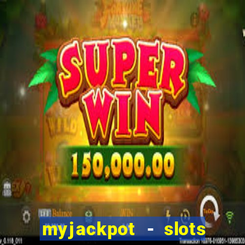 myjackpot - slots & casino