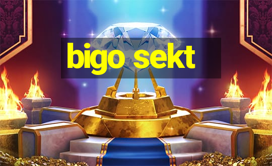 bigo sekt