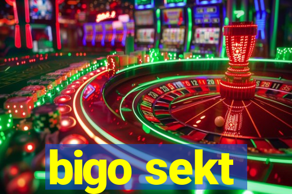 bigo sekt