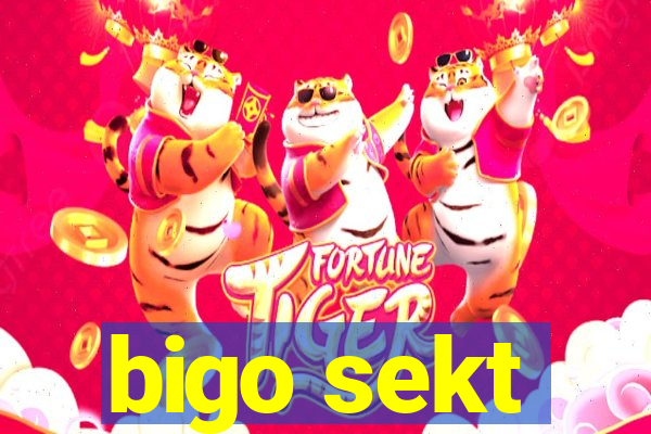 bigo sekt