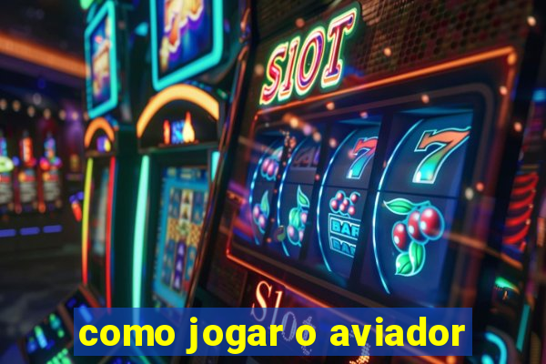 como jogar o aviador