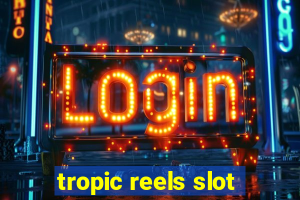 tropic reels slot