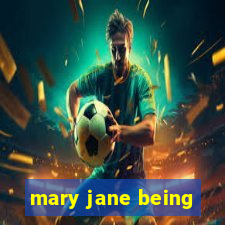 mary jane being