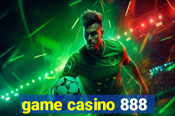 game casino 888