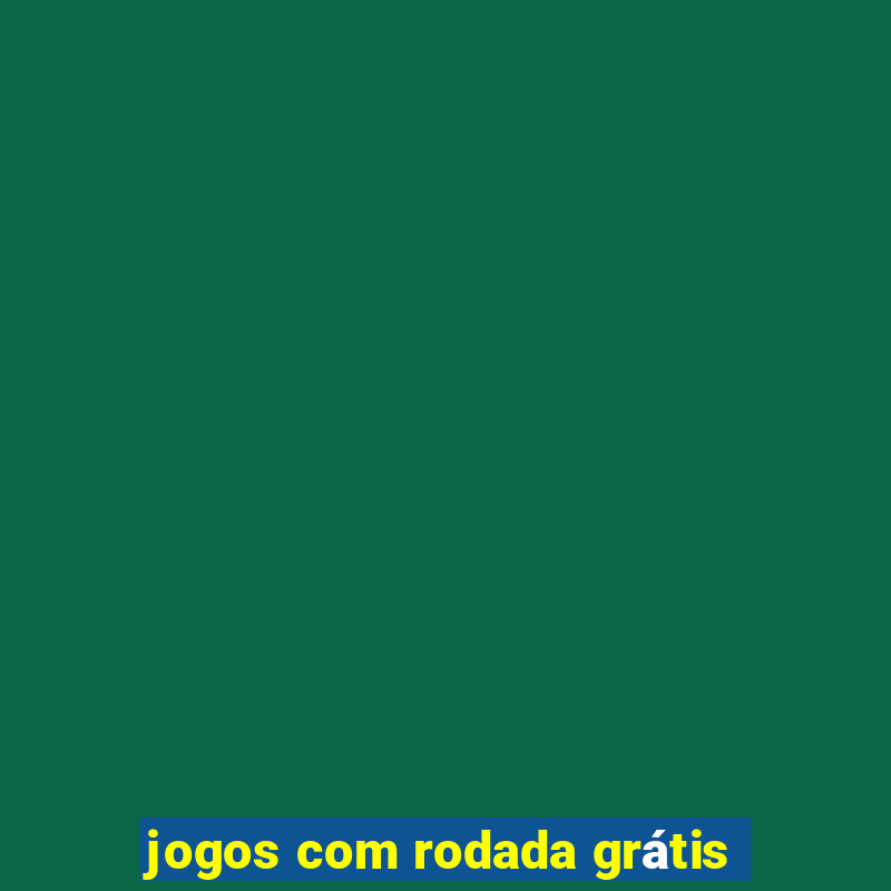 jogos com rodada grátis