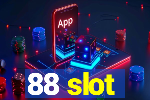 88 slot