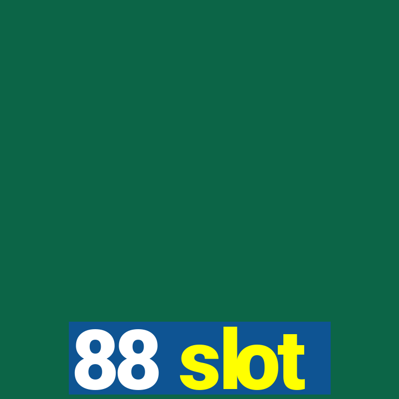 88 slot