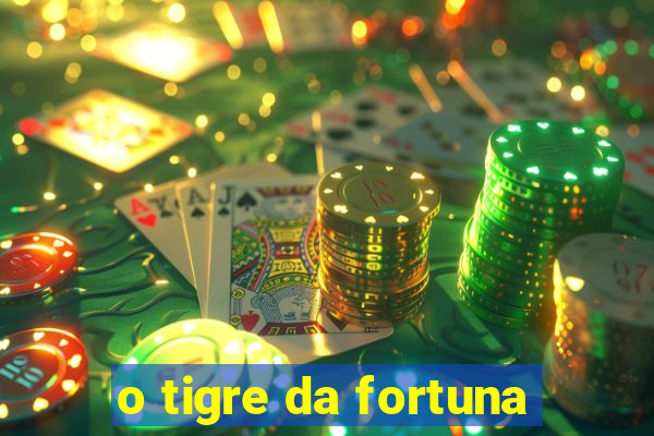 o tigre da fortuna