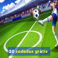 20 rodadas grátis