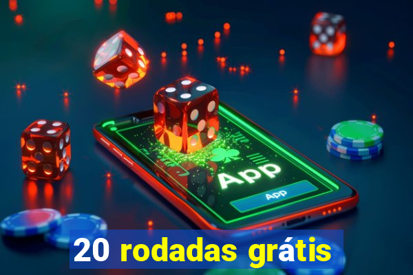 20 rodadas grátis