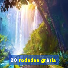 20 rodadas grátis