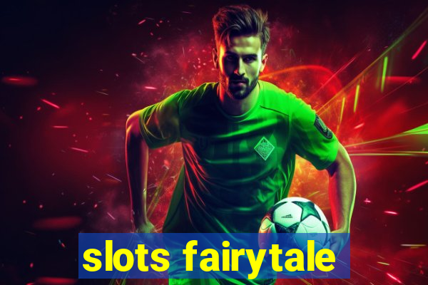 slots fairytale