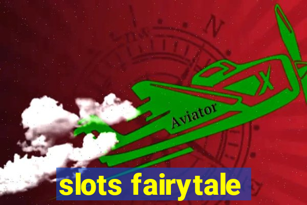 slots fairytale