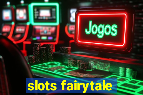 slots fairytale