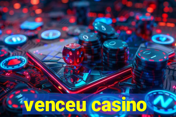 venceu casino